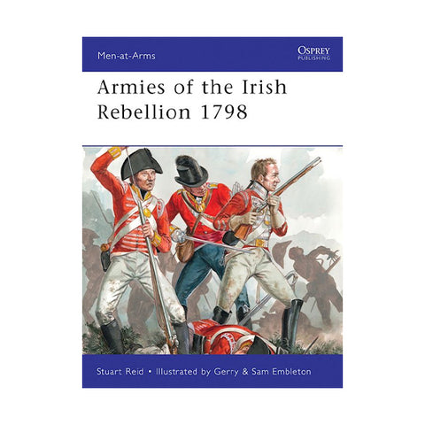 Book cover for 'Armies of the Irish Rebellion 1798' from the Men-at-Arms series by Osprey Publishing, featuring a historical illustration of three 18th-century soldiers in red coats on a white background with blue title bands.