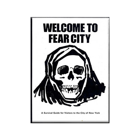 A rectangular black-and-white magnet featuring the text 'WELCOME TO FEAR CITY' above a hooded grim reaper skull illustration, centered on a plain white background with the text "A Survival Guide for Visitors to the City of New York" at the bottom
