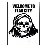 A rectangular black-and-white pamphlet featuring the text 'WELCOME TO FEAR CITY' above a hooded grim reaper skull illustration, centered on a plain white background with the text "A Survival Guide for Visitors to the City of New York" at the bottom