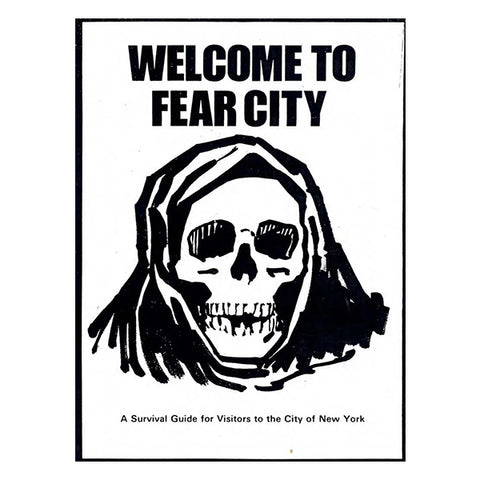A rectangular black-and-white pamphlet featuring the text 'WELCOME TO FEAR CITY' above a hooded grim reaper skull illustration, centered on a plain white background with the text "A Survival Guide for Visitors to the City of New York" at the bottom