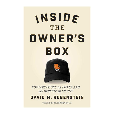 Book cover for 'Inside the Owner's Box' by David M. Rubenstein, featuring a beige background with large black text and a black baseball cap with an orange and white logo near the center.