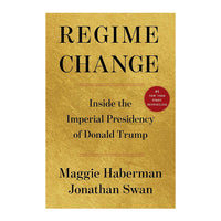 Book cover of 'Regime Change: Inside the Imperial Presidency of Donald Trump' by Maggie Haberman and Jonathan Swan, featuring a textured gold background with black serif text and a red '#1 New York Times Bestseller' badge.