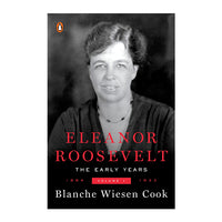 Eleanor Roosevelt : Volume 1, The Early Years, 1884-1933