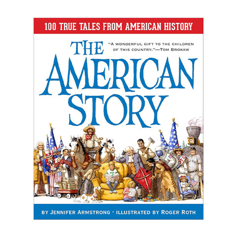 The American Story: 100 True Tales from American History