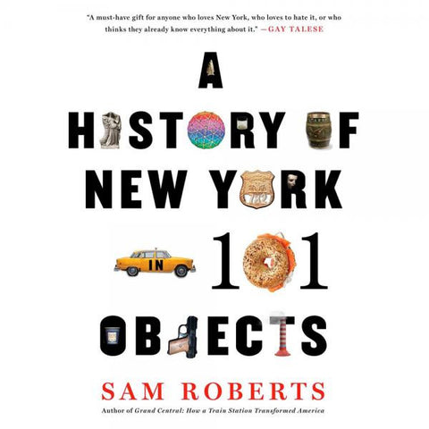 Brief History of New York: Selections from A History of New York in 101 Objects  