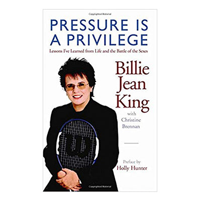 Billie Jean King: Pressure is a Privilege