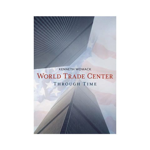 World Trade Center Through Time