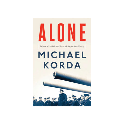 Alone: Britain, Churchill, and Dunkirk: Defeat Into Victory - New-York Historical Society Museum Store