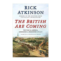 The British Are Coming: The War for America, Lexington to Princeton, 1775-1777 PAPERBACK