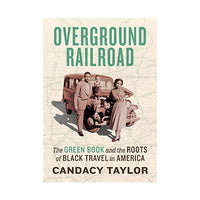 Overground Railroad: The Green Book and the Roots of Black Travel in America