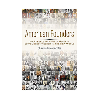 American Founders: How People of African Descent Established Freedom in the New World