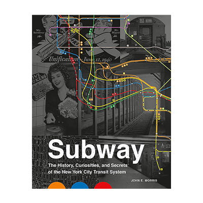 Subway: The Curiosities, Secrets, and Unofficial History