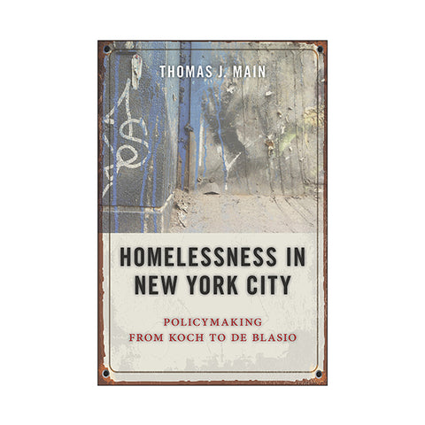 Homelessness in New York City: Policymaking from Koch to de Blasio