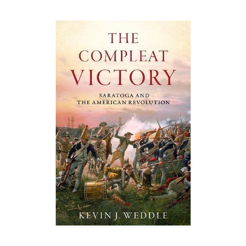 The Compleat Victory: Saratoga and the American Revolution