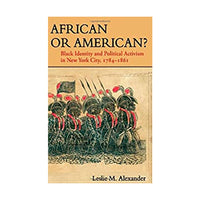 African or American?: Black Identity and Political Activism in New York City, 1784-1861