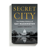 Secret City: The Hidden History of Gay Washington Hardcover