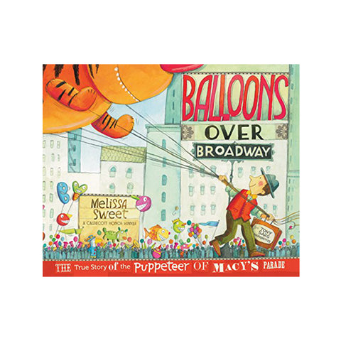 Balloons over Broadway: The True Story of the Puppeteer of Macy's Parade