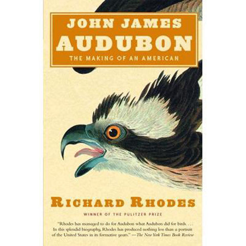 John James Audubon : The Making of an American 