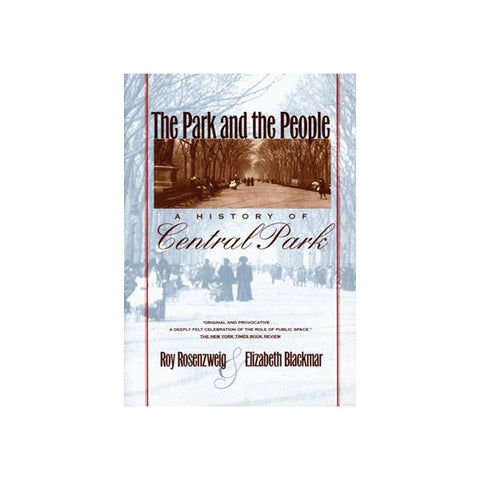 The Park and the People:  A History of Central Park